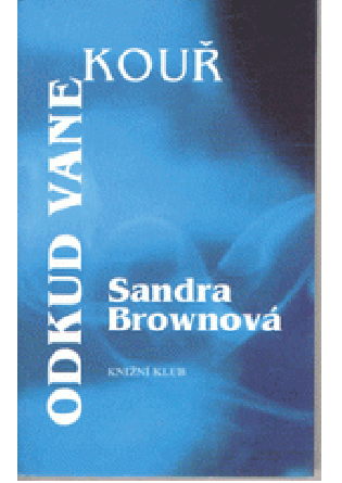 Odkud vane kouř, Sandra Brownová, www.boome.cz